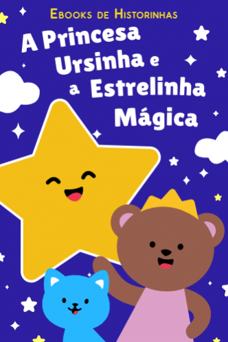 A Princesa Ursinha e a Estrelinha Mágica: Historinha para Dormir